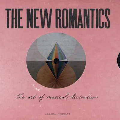 Book Cover: The New Romantics: The Art Of Musical Divination