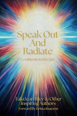 Book Cover: Speak Out And Radiate: Confidently in His Light
