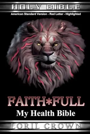 Book Cover: Holy Bible – American Standard Version Annotated (Red-Letter, Yellow Highlighted): Faith*Full – Scripture Focused Commentary: My Health Bible