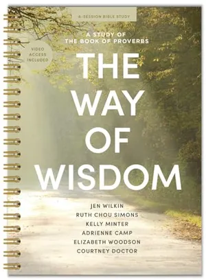Book Cover: The Way of Wisdom - Bible Study Book - Spiral Bound Edition: A Study of the Book of Proverbs