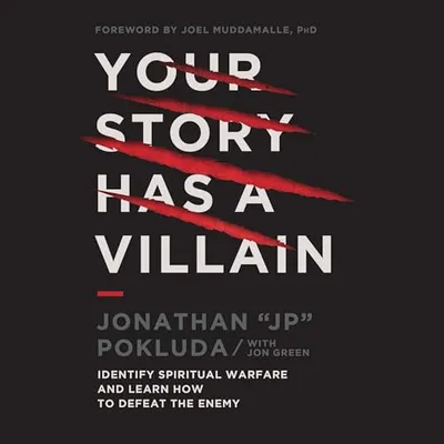Book Cover: Your Story Has a Villain: Identify Spiritual Warfare and Learn How to Defeat the Enemy