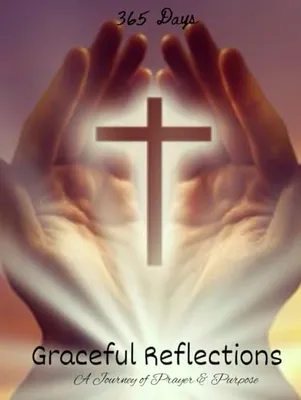 Book Cover: Graceful Reflection: A Journey of Prayer & Purpose