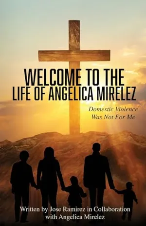 Book Cover: Welcome to the Life of Angelica Mirelez: Domestic Violence Was Not for Me