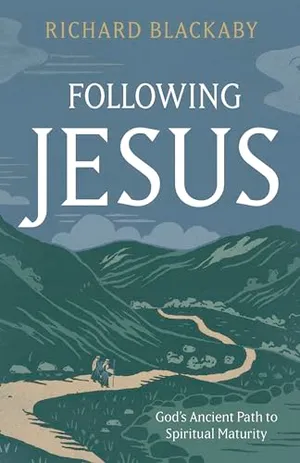 Following Jesus: God’s Ancient Path to Spiritual Maturity Book Cover: Following Jesus: God’s Ancient Path to Spiritual Maturity