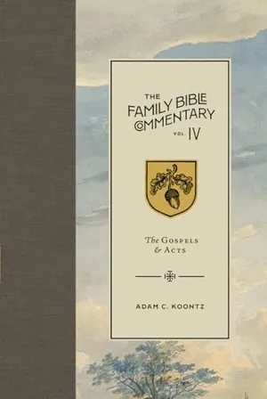 Book Cover: The Family Bible Commentary, Volume IV: The Gospels & Acts