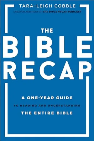 Book Cover: The Bible Recap: A One-Year Guide to Reading and Understanding the Entire Bible