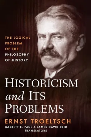 Book Cover: Historicism and Its Problems: The Logical Problem of the Philosophy of History