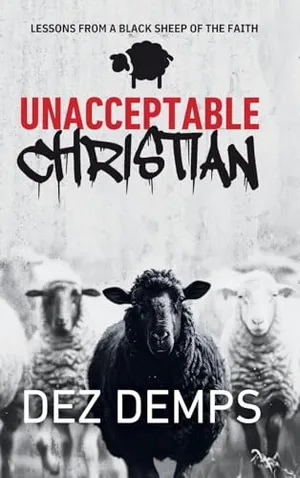 Book Cover: Unacceptable Christian: Lessons from a Black Sheep of the Faith