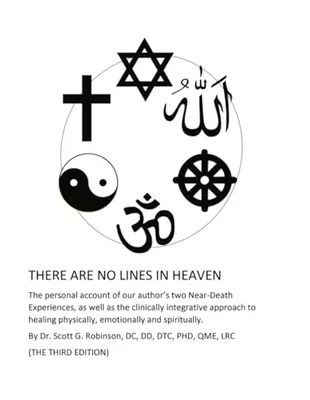 Book Cover: There Are No Lines In Heaven: The personal account of our author’s two Near-Death Experiences, as well as the clinically integrative approach to healing physically, emotionally and spiritually.
