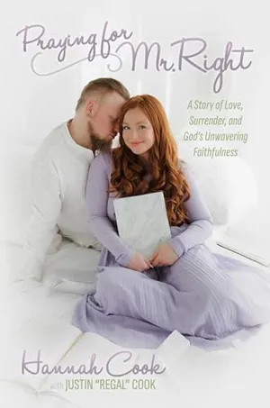 Book Cover: Praying for Mr. Right: A Story of Love, Surrender, and God's Unwavering Faithfulness