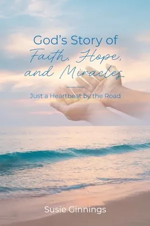 Book Cover: God's Story of Faith, Hope, and Miracles: Just a Heartbeat by the Road