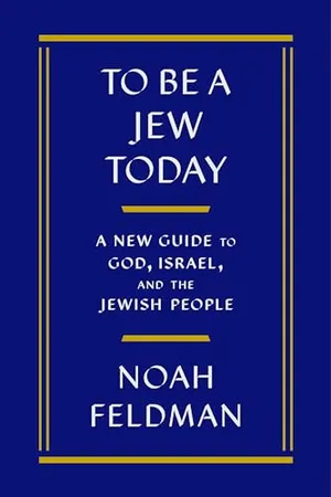 Book Cover: To Be a Jew Today: A New Guide to God, Israel, and the Jewish People