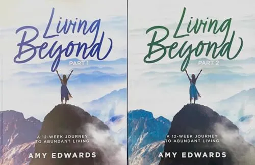 Book Cover: Living Beyond: A 12-Week Journey to Abundant Living by Amy Edwards