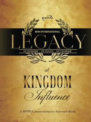 Book Cover: Legacy of Kingdom Influence: A BFMI Commemorative Souvenir Book