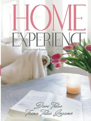 Book Cover: Home Experience: Making Your Home a Place of Love and Peace