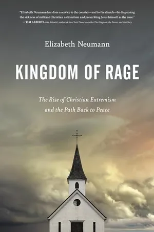 Book Cover: Kingdom of Rage: The Rise of Christian Extremism and the Path Back to Peace