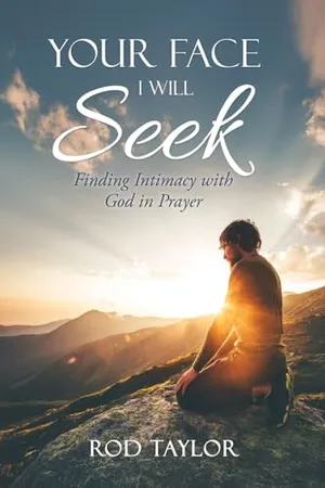 Book Cover: Your Face I Will Seek: Finding Intimacy with God in Prayer