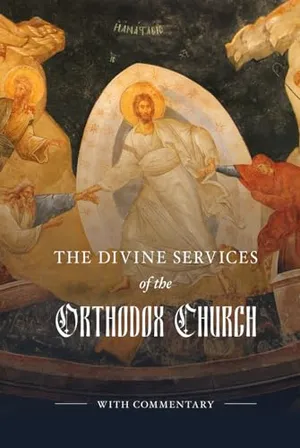 The Divine Services of the Orthodox Church: With Commentary-Full Color Book Cover: The Divine Services of the Orthodox Church: With Commentary-Full Color