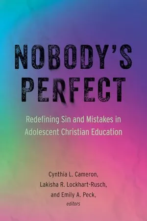 Book Cover: Nobody's Perfect: Redefining Sin and Mistakes in Adolescent Christian Education