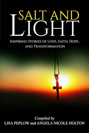 Book Cover: Salt and Light: Inspiring Stories of Love, Hope, Faith, and Transformation