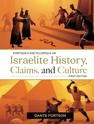 Book Cover: Fortson's Encyclopedia of Israelite History, Claims, and Culture