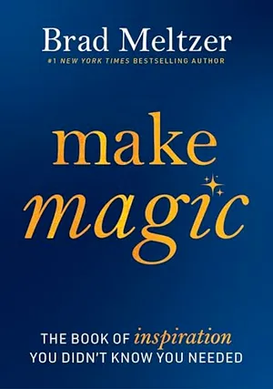 Book Cover: Make Magic: The Book of Inspiration You Didn't Know You Needed