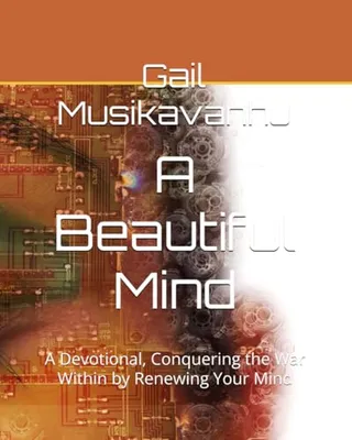 Book Cover: A Beautiful Mind: A Devotional, Conquering the War Within by Renewing Your Mind (Renewing Your Mind Devotionals)