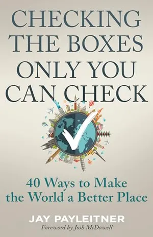 Book Cover: Checking the Boxes Only You Can Check: 40 Ways to Make the World a Better Place