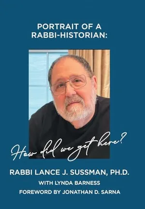 Book Cover: Portrait of a Rabbi-Historian: How Did We Get Here?