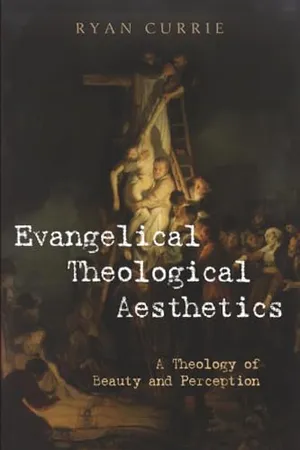 Book Cover: Evangelical Theological Aesthetics: A Theology of Beauty and Perception