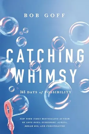 Book Cover: Catching Whimsy: 365 Days of Possibility