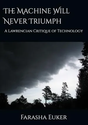 Book Cover: The Machine Will Never Triumph: A Lawrencian Critique of Technology