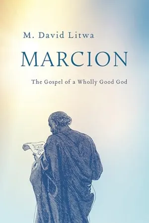 Book Cover: Marcion: The Gospel of a Wholly Good God