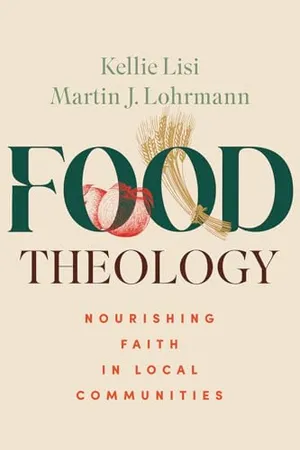 Book Cover: Food Theology: Nourishing Faith in Local Communities