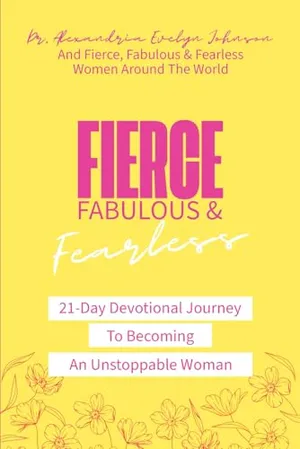 Book Cover: Fierce, Fabulous & Fearless: A 21-Day Devotional Journey To Becoming An Unstoppable Woman