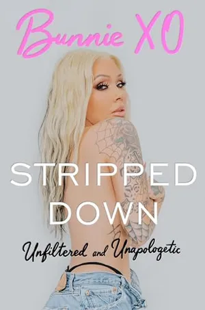 Book Cover: Stripped Down: Unfiltered and Unapologetic – A Modern-Day Memoir from the Trailer Parks of Vegas to Nashville and Podcast Stardom