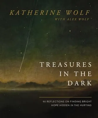 Book Cover: Treasures in the Dark: 90 Reflections on Finding Bright Hope Hidden in the Hurting