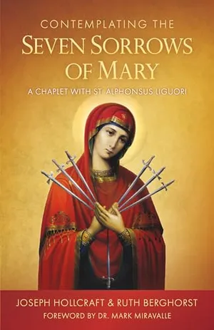 Book Cover: Contemplating the Seven Sorrows of Mary: A Chaplet with St. Alphonsus Liguori