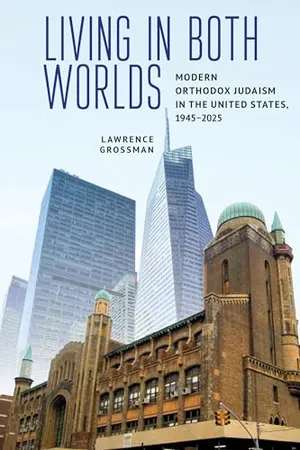 Book Cover: Living in Both Worlds: Modern Orthodox Judaism in the United States, 1945–2025