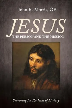 Book Cover: Jesus: The Person and the Mission: Searching for the Jesus of History