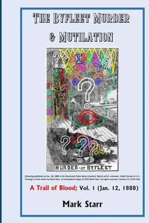 Book Cover: The Byfleet Murder & Mutilation: A Trail of Blood; Vol. 1 (Jan. 12, 1888)