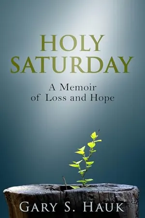 Book Cover: Holy Saturday : A Memoir of Loss and Hope