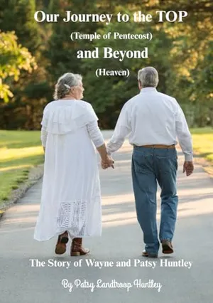 Book Cover: Our Journey to the TOP and Beyond: The Story of Wayne and Patsy Huntley