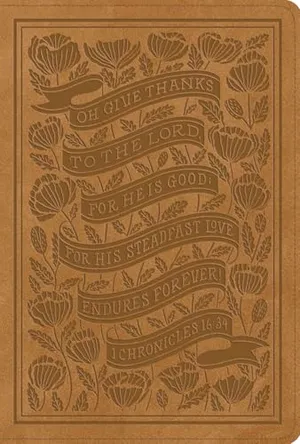 Book Cover: ESV Women's Study Bible (TruTone, Nubuck Caramel, 1 Chronicles 16:34 Design): Holy Bible, English Standard Version