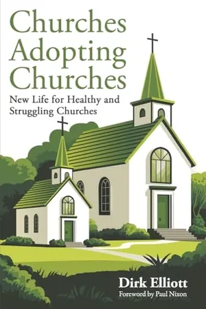 Book Cover: Churches Adopting Churches: New Life for Healthy and Struggling Churches