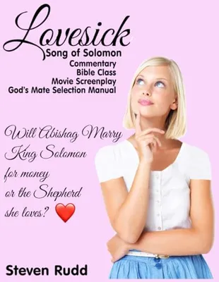 Book Cover: Lovesick: Song of Solomon Commentary, Bible Class, Movie Screenplay, Christian marriage advice