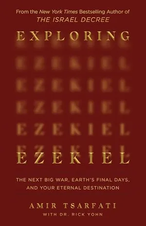 Book Cover: Exploring Ezekiel: The Next Big War, Earth's Final Days, and Your Eternal Destination