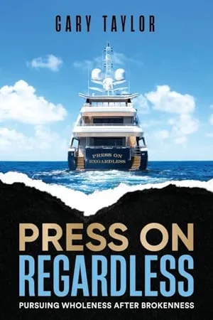 Book Cover: Press On Regardless: Pursuing Wholeness After Brokenness