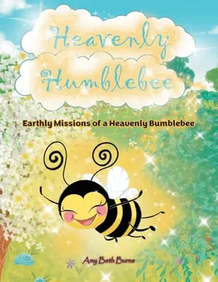 Book Cover: Heavenly Humblebee: Earthly Missions of Heavenly Bumblebee