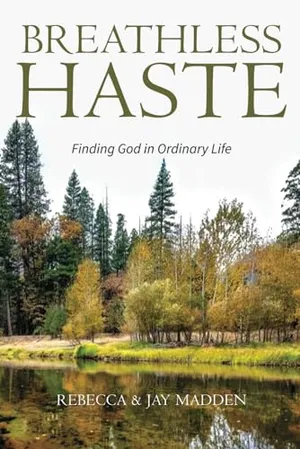 Book Cover: Breathless Haste: Finding God in Ordinary Life